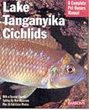 Lake Tanganyika Cichlids (Complete Pet Owner's Manuals) by