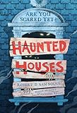Haunted Houses (Are You Scared Yet?)