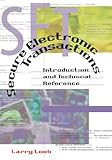 Secure Electronic Transactions Introduction and Technical Reference (Computing Library) by Larry Loeb