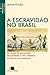 Escravidão no Brasil (Portuguese Edition) by 