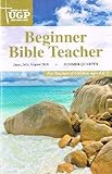 Office Product Union Gospel Press Beginner Bible Teacher Summer 2018 (June-Aug) Paperback Book