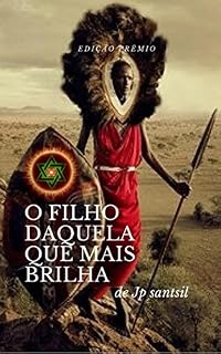 Livro O Filho Daquela que mais Brilha (Edição Prêmio): A Incrível Saga do Quilombo dos Palmares  no Novo Mundo
