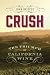 Crush: The Triumph of California Wine by John Briscoe