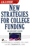 New Strategies for College Funding: An Advisor'sGuide (w/cd)