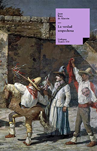 La verdad sospechosa (Teatro nº 354) (Spanish Edition)