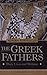 The Greek Fathers: Their Lives and Writings by Adrian Fortescue