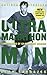 Ultramarathon Man: Confessions of an All-Night Runner - Book by Dean Karnazes