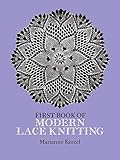 First Book of Modern Lace Knitting (Dover Knitting, Crochet, Tatting, Lace) by Marianne Kinzel