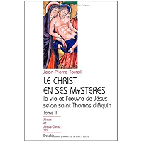 Le Christ en ses mystères - Tome 2 - La vie et l'œuvre de Jésus selon saint Thomas d'Aquin (Jésus et Jésus-Christ t. 79… book cover Le Christ en ses mystères - Tome 2 - La vie et l'œuvre de Jésus selon saint Thomas d'Aquin (Jésus et Jésus-Christ t. 79… book cover
