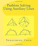 Problem Solving Using Auxiliary Lines (Math Competition Books Series)