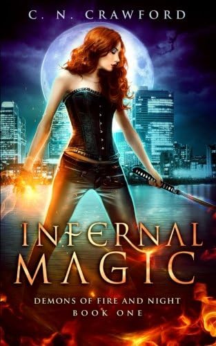 Infernal Magic (Demons of Fire and Night Book 1)
