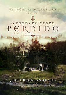 Livro O Conto Do Mundo  Perdido (As  Crônicas de Ragnarok Livro 1)