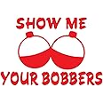 Cartat2s Show Me Your Bobbers Funny Fishing Vinyl Decal | 6 X4 inches RED | Fits Truck, Car, RV, SUV | Window Sticker |