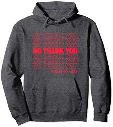 Unisex No Thank You Please Go Away Grocery Parody Funny Hoodie Medium Dark Heather