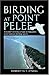 Birding at Point Pelee by 