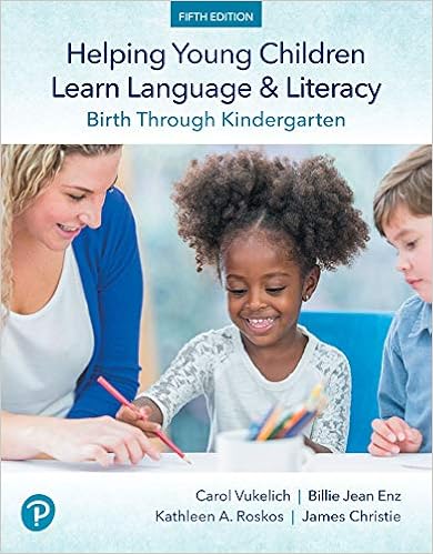 Helping Young Children Learn Language and Literacy: Birth Through Kindergarten (2-downloads)-Carol Vukelich,Billie Enz,Kathy Roskos,James Christie