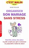 Organiser son mariage sans stress by 