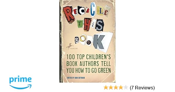 Recycle This Book 100 Top Children S Book Authors Tell You How To