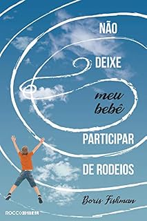 Livro Não deixe meu bebê participar de rodeios