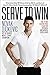 Serve to Win: The 14-Day Gluten-Free Plan for Physical and Mental Excellence by Novak Djokovic, William Davis M.D.