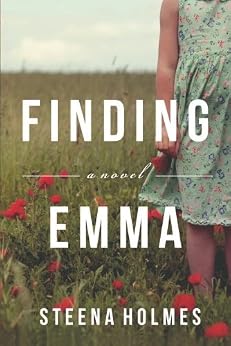 Finding Emma (Finding Emma Series Book 1) by [Holmes, Steena]