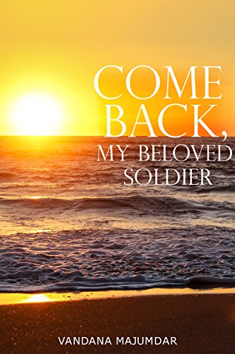 COME   BACK,  MY BELOVED  SOLDIER