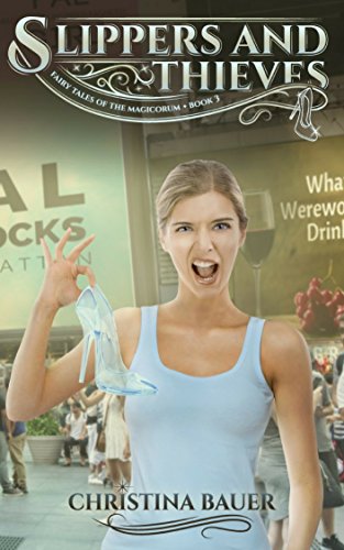 Slippers And Thieves (Fairy Tales of the Magicorum Book 3)