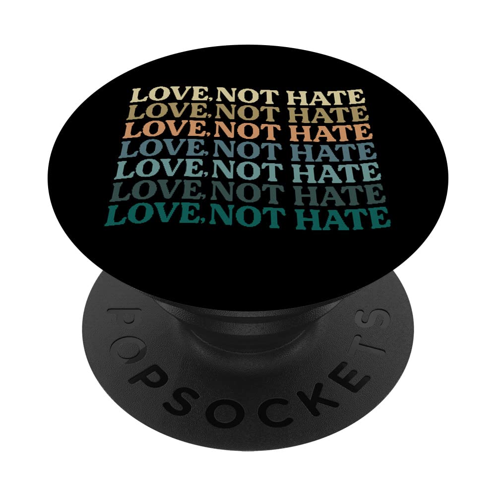 Love Not Hate - Motivational - Inspirational - Awareness PopSockets Swappable PopGrip