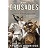 The Crusades: The Authoritative History of the War for the Holy Land