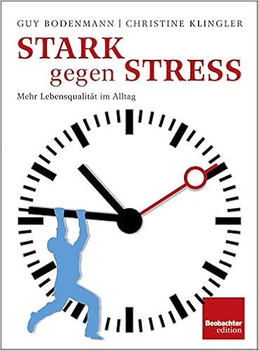 Stark Gegen Stress Mehr Lebensqualitat Im Alltag Amazon De Bodenmann Guy Klingler Luthi Christine Bucher