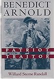 Benedict Arnold: Patriot and Traitor