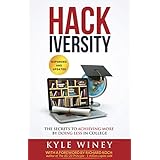 HACKiversity: The Secrets to Achieving More by Doing Less in College