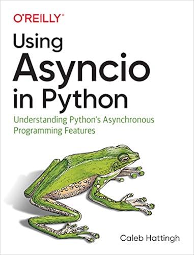 Using Asyncio in Python: Understanding Python's Asynchronous ...