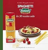 Spaghetti Panzani, les 30 recettes culte by 