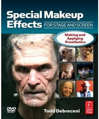 Special Makeup Effects for Stage and Screen Making and Applying Prosthetics by Debreceni, Todd ( AUTHOR ) Dec-16-2008 Paperback