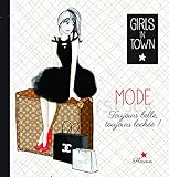 MODE. TOUJOURS BELLE, TOUJOURS LOOKEE ! (GIRLS IN TOWN) (French Edition) by