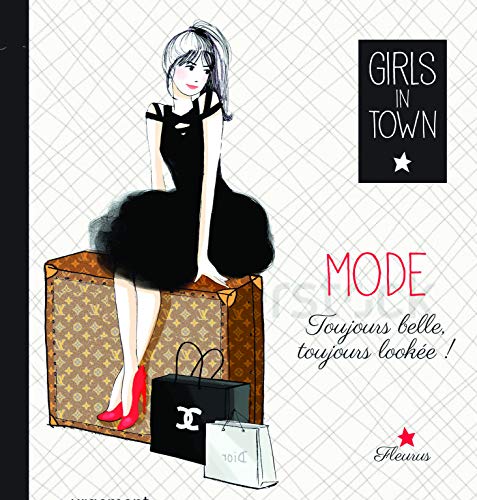 MODE. TOUJOURS BELLE, TOUJOURS LOOKEE ! (GIRLS IN TOWN) (French Edition) by