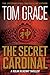 The Secret Cardinal (Nolan Kilkenny Book 5) by Tom Grace