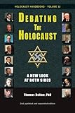 Debating the Holocaust: A New Look at Both Sides (Holocaust Handbooks) (Volume 32)