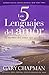 Los 5 Lenguajes del Amor: El Secreto del Amor que Perdura (Spanish Edition)