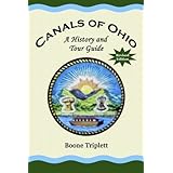 Canals Of Ohio: A History And Tour Guide