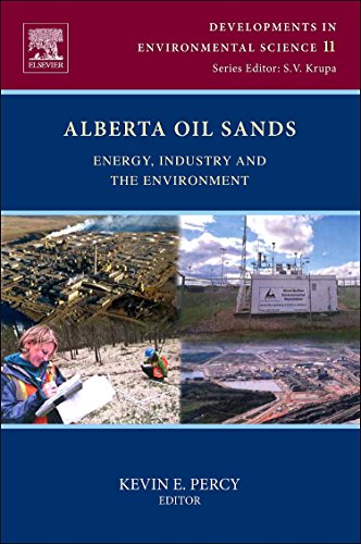 Alberta Oil Sands: Energy, Industry and the Environment (Volume 11) (Developmen…