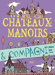 Châteaux, manoirs & compagnie