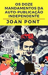 Livro Os Doze Mandamentos da Auto-Publicação Independente (SIM, EU QUERO. SIM, EU POSSO.)