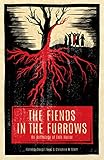The Fiends in the Furrows: An Anthology of Folk Horror by Steve Toase, Coy Hall