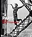 Paris et la photographie : Cent histoires extraordinaires de 1839 à nos jours by 