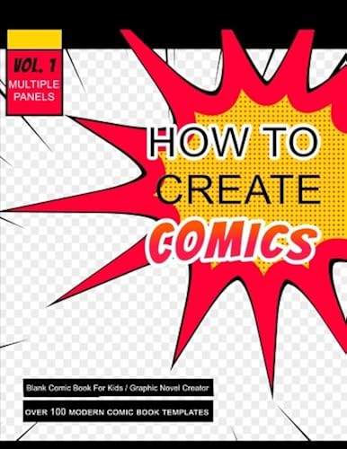 Download How To Create Comics : Over 100 Modern Comic Book Templates, Graphic Novel Creator: Blank Comic Book For Kids and Adults PDF