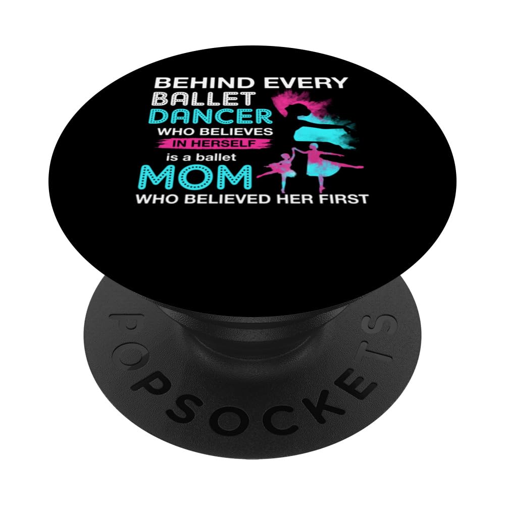 Ballet Dancing Mom Mother Funny Ballerina Dance Womens Girls PopSockets Swappable PopGrip