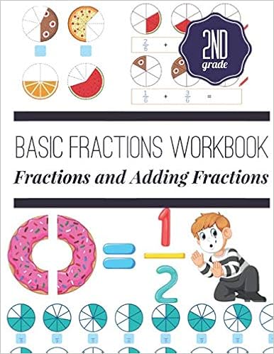 basic fractions workbook fractions and adding fractions for second grade ages 6 8 2nd grade elementary fraction worksheets education pixa 9781709100055 amazon com books