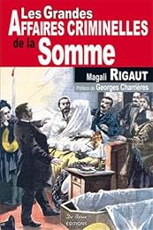 Les  grandes affaires criminelles de la Somme